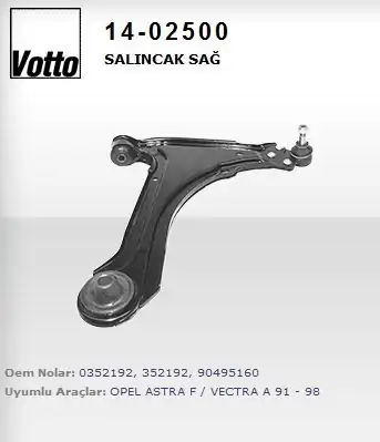VOTTO 14-02500-14 | 02500 Salıncak Sağ Opel Astra F 1998 2002 Vectra A 1988 1995